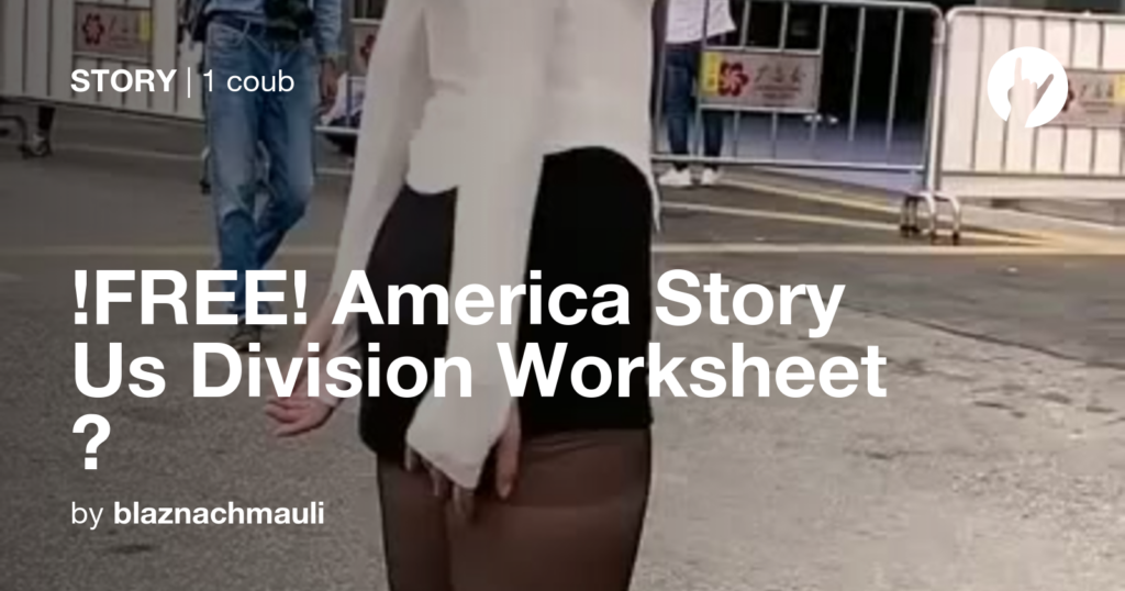  FREE America Story Us Division Worksheet Coub